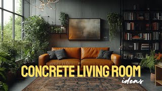 Concrete Elegance: идеи для гостиной для дизайна вне времени