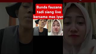 BundA fauzana tadi siang live bersama mas iyun