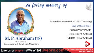 Funeral Service: M. P. Abraham (78) (Thankachan), Moonnuparayil, Kurathikad, Mavelikara |AE LIVE PRO