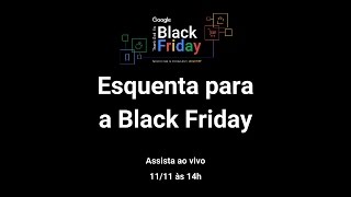 Esquenta para a Black Friday