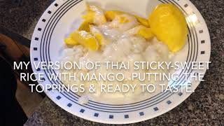 THAI STICKY- SWEET RICE WITH MANGO || MY VERSION | MICHIGANALYN