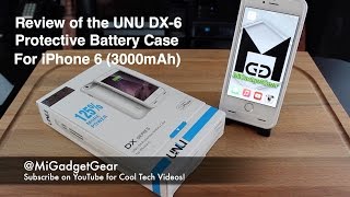 Review of the UNU DX Protective Battery Case for iPhone 6 | 3000mAh