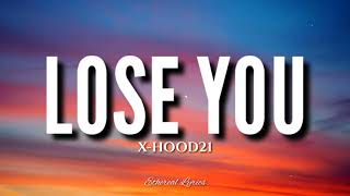 X-Hood21 - Lose You (Lyrics)