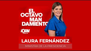 Hoy nos acompaña Laura Fernández Ministra de la presidencia