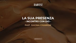 LA SUA PRESENZA - INCONTRO CON DIO | | Past. Simona Chiarioni | | 14 Maggio 2023