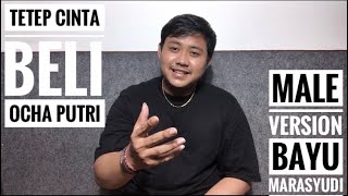 Tetep Cinta Beli (Ocha Putri) - Male Version by Bayu Marasyudi