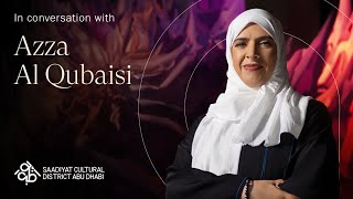 Azza Al Qubaisi on finding inspiration and more | Saadiyat Cultural District Abu Dhabi