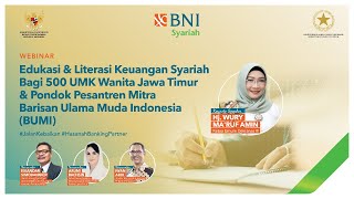 Webinar Edukasi dan Literasi Keuangan Syariah Bagi 500 UMK Wanita Jawa Timur & Pondok Pesantren