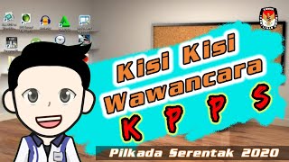 Tes Wawancara KPPS || kisi kisi persiapan wawancara || Pilkada 2020