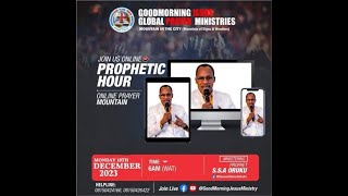 PROPHETIC HOUR | 18TH DECEMBER, 2023 | MINISTERING: PROPHET S.S.A ORUKU.