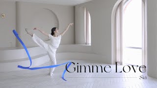 Gimme Love _ Sia [Ribbone Choreography/리듬체조/리본안무/리본코레오/댄스]