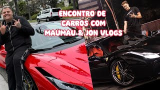 ENCONTRO DE CARROS com JON VLOGS | ft MAUMAU & BUXEXA!