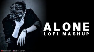 Alone Night Mash-up 💔|| Bollywood songs | Chillout Lo-fi Mix |Alon Sad Lofi Song