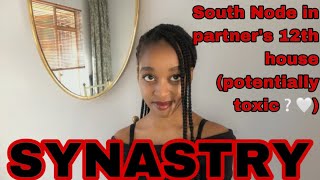 SYNASTRY South Node in partner’s 12th house synastry (potentially toxic❔🤍)