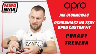 Jak uformować ochraniacz na zęby Opro Custom Fit?