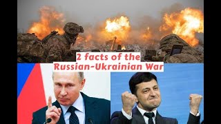 2 facts of the Russian-Ukrainian War