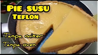 Resep Pie Susu Teflon super enak, tanpa mixer, tanpa oven ,pakai takaran sendok#piesusu#kuebasah