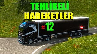 [#12 Tehlikeli Hareketler] "Euro Truck Simulator 2" "MP""