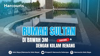 REVIEW JUAL RUMAH Sultan Di Bawah 3M Dengan Kolam Renang