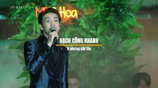 Ít nhưng dài lâu | Bạch Công Khanh | MusicCut