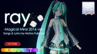 【PPD FT】ray -マジカルミライ2016 ver.- 【EXTREME ☆7】PERFECT