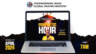 PROPHETIC HOUR | 1ST APRIL, 2024 | MINISTERING: PROPHET S.S.A ORUKU.