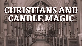 Ritual Candle Magic for Christians