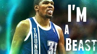 Kevin Durant - I'm A Beast