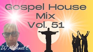 Gospel House Mix Vol  51