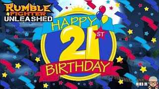 21st Birthday + Rumble Fighter Unleashed Rant(s)