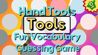 Hand Tools Vocabulary - Fun Guessing Game