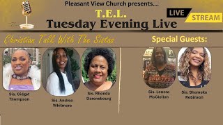 T.E.L. Tuesday Evening "LIVE" Christian Talk With The Sistas