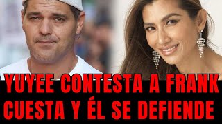 Yuyee contesta a Frank Cuesta y él se defiende