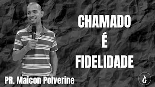 CHAMADO É FIDELIDADE