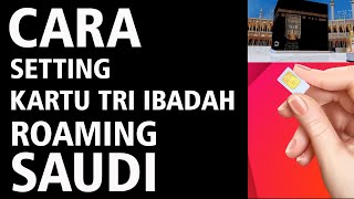 TUTORIAL SETTING PAKET INTERNET ROAMING TRI IBADAH ARAB SAUDI