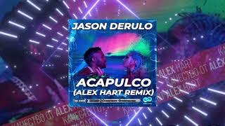 Jason Derulo - Acapulco (Alex Hart Remix)