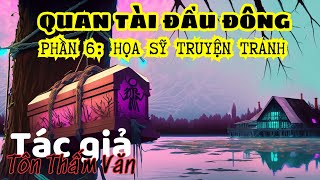 QUAN TÀI ĐẦU ĐÔNG [PHẦN 6]