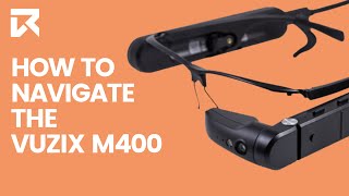 How To Navigate The Vuzix M400? | VR Expert