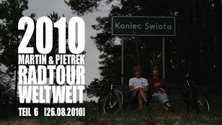 2010 Martin & Pietrek Radtour Weltweit - Teil 6