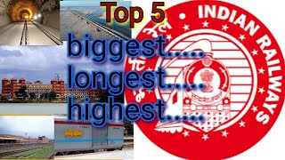 Top 5 of Indian railway  रेलवे के टोप 5 तथ्य