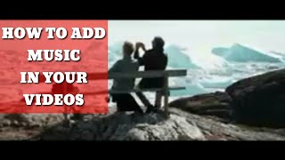 HOW TO ADD MUSIC IN VIDEO ] paano mag lagay ng music sa video