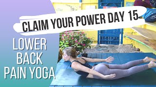 Yoga To Relieve Lower Back Pain Day 15 | 30 Days Of Yoga To Claim Your Power