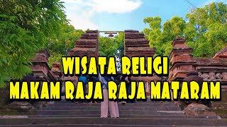 WISATA RELIGI MAKAM RAJA RAJA MATARAM ( Eps II )