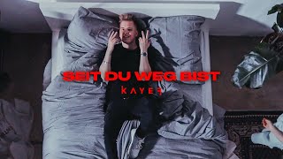 Kayef - Seit Du Weg Bist