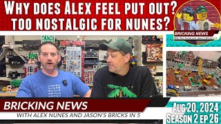 Bricking News | August 20, 2024 | Why does Alex feel put out?