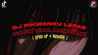 VIRAL!!! DJ PIKIRANKU LEPAS - ARIF DU - ( sped up + reverb )