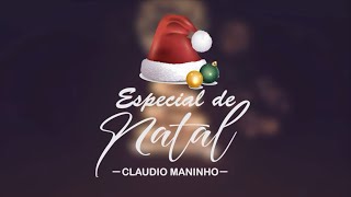 ESPECIAL DE NATAL - CLAUDIO MANINHO