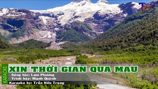 Xin Thời Gian Qua Mau - Mạnh Quỳnh Karaoke