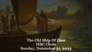 The Old Ship Of Zion - HBC Choir - 12/31/23