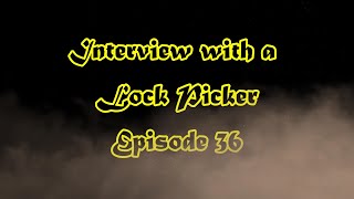 Interview with a Lock Picker - Episode 36 - Swynndla